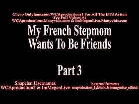My French Stepmom Wants To Be Friends Part 3 ImMeganLive